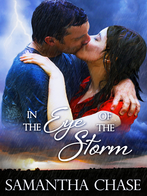 Title details for In the Eye of the Storm by Samantha Chase - Available